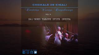 Z 41 Roho yanjye ifite inyota by Chorale de Kigali [upl. by Eenwahs]