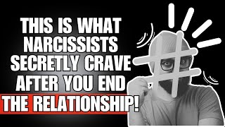 🔴 This Is What Narcissists Secretly Crave After You End the Relationship❗😱  NPD  NARCISSIST [upl. by Joice999]