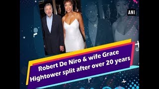 Robert De Niro amp wife Grace Hightower split after over 20 years  ANI News [upl. by Lebazej]