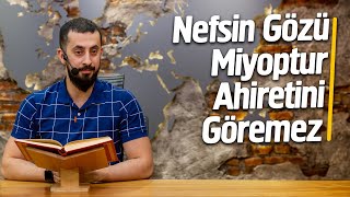 Nefsin Gözü Miyoptur Ahiretini Göremez Mehmedyildiz [upl. by Ner491]