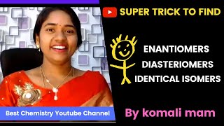 Super Trick to Find Enantiomers Diasteomers and Identical isomers by Komali mam [upl. by Anilegna270]