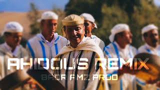 AHIDOUS ATLAS REMIX  BADR AMZ PROD  احيدوس الأطلس روميكس [upl. by Griffith285]