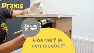 Hoe verf je een meubel  Hout schilderen  Zo doe je dat  Praxis [upl. by Oiragelo241]