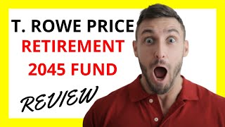 🔥 T Rowe Price Retirement 2045 Fund Review Pros and Cons [upl. by Ailema]