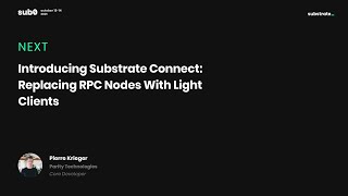 Sub0 Online Introducing Substrate Connect  Replacing RPC Nodes With Light Clients [upl. by Ahsikcin]