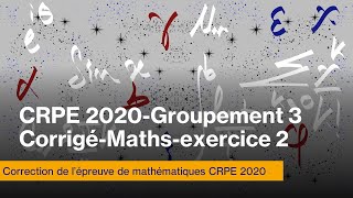 CRPE session 2020 Groupement 3Corrigé MathsExercice 2 [upl. by Aicekan]