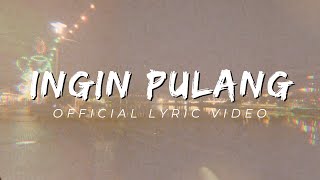 AMIR JAHARI  INGIN PULANG OFFICIAL LYRIC VIDEO [upl. by Rorke]