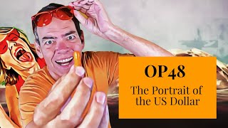 Orange Pill OP48  The Portrait of the US Dollar [upl. by Atiuqram]