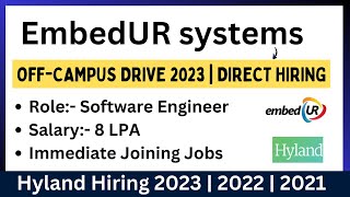 EmbedUr Systems OffCampus Drive 2023  Salary 8 LPA  Hyland Hiring  2021  2022  2023 BATCH [upl. by Araem]