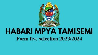 🔴HABARI MPYA TAMISEMI LEOSELECTION ZA KIDATO CHA TANO 202324TAMISEMI FORM FIVE SELECTION 2023 [upl. by Wane]