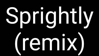 Sprightly remix [upl. by Sherurd]