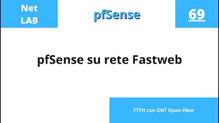 PfSense su rete FTTH Fastweb ONT Open Fiber con stringa vendor class e clonazione MAC Address [upl. by Attlee]