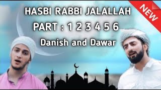 Hasbi Rabbi Jalallah Naat All part 123456 Danish And Dawar  Mix naat All part Hasbi Rabbi Jalallah [upl. by Aryhs]