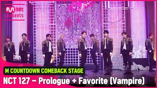 최초 공개 모두의 페이보릿💚 NCT 127의 Prologue  Favorite Vampire 무대 [upl. by Pail463]