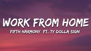 Fifth Harmony  Work from Home Lyrics ft Ty Dolla ign [upl. by Caswell842]