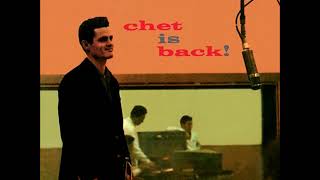 Chet Baker  Chet Is Back  Full Album [upl. by Nue]