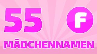 55 beliebte und schöne Mädchennamen F ❤ ❤ ❤ [upl. by Ainnek]