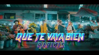 RAFIKIS  QUE TE VAYA BIEN Video Oficial [upl. by Aymer]