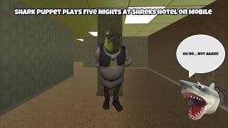 SB Movie Shark Puppet plays Five Nights at Shrek’s Hotel on Mobile [upl. by Hedveh]