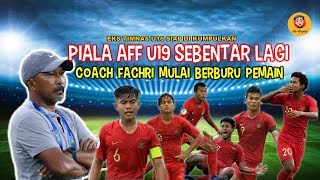 PIALA AFF U19 SEGERA DI GELAR FACHRI HUSAINI MULAI BERBURU PEMAIN [upl. by Anneiv447]