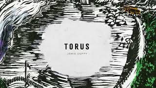 Torus  Jamie Duffy [upl. by Ecilef30]