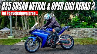 YAMAHA R25 SUSAH NETRAL amp OPER GIGI KERAS  Ini Solusinya bree   Motovlog Yamaha R25 [upl. by Dekow]