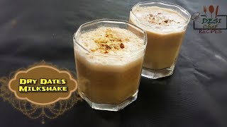 HEALTHY DRY DATES MILKSHAKE RECIPE  CHOHARON KA MILKSHAKE  RAMZAN SPECIAL [upl. by Rapsag]