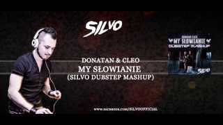 Donatan amp Cleo  My Słowianie SILVO Dubstep Mashup [upl. by Sylado]