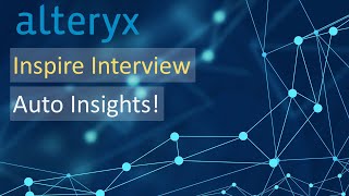 Alteryx  Auto Insights Interview at Inspire 2022 [upl. by Earas688]