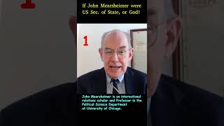 If John Mearsheimer were US Sec of State or God [upl. by Goddord]