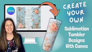 Create a Sublimation Tumbler Design with Canva  Step By Step Tutorial [upl. by Yren]