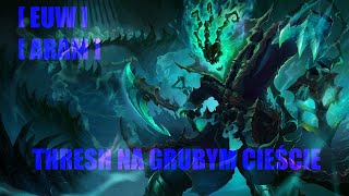 LoL Thresh na grubym cieście  Zagrajmy w League of Legends [upl. by Oric]