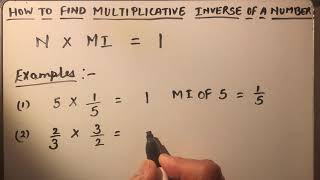 HOW TO FIND THE MULTIPLICATIVE INVERSE OF A NUMBER [upl. by March]