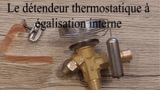 Fonctionnement du détendeur thermostatique à égalisation interne [upl. by Peters]