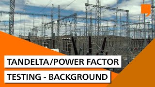 TanDeltaPower Factor Testing  Background [upl. by Neelehtak]