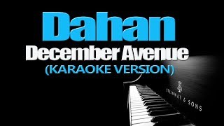 DAHAN  December Avenue KARAOKE VERSION [upl. by Nulubez]