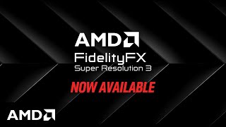 AMD FidelityFX™ Super Resolution 3 Now Available [upl. by Tressia849]