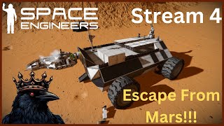 Escape From Mars  Space Engineers  Stream 4 [upl. by Magner]