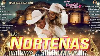 Norteñas Mix 2024💃🏽 Las Norteñas Más Chingonas del 2024💃🏽 Norteñas para bailar 2024💃🏽 [upl. by Richers]