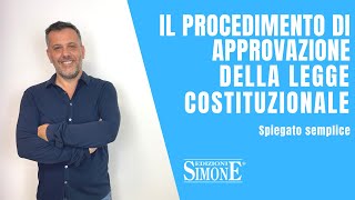 Diritto Costituzionale spiegato semplice il procedimento di approvazione della legge Costituzionale [upl. by Eelatsyrc]