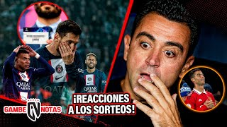 ¡PSG HUNDIDO en sorteoFEA reacción de Xavi al ver que va VS CR7 “NO TENEMOS”TODO sobre OCTAVOS [upl. by Ahael]