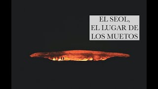 EL SEOL EL LUGAR DE LOS MUERTOS [upl. by Charleen]