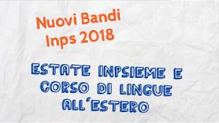 Bandi Inps 2018 Estate INPSieme e Corso di lingue allestero [upl. by Wira]