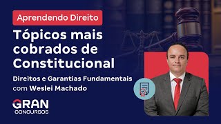 Aprendendo Direito  Tópicos mais cobrados de Constitucional Direitos e Garantias Fundamentais [upl. by Geminius]