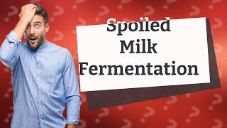 What is the chemical reaction of spoiled milk [upl. by Ikkin]