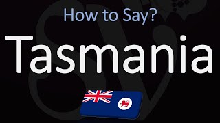 How to Pronounce Tasmania CORRECTLY [upl. by Diane-Marie619]