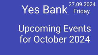 Yes Bank Upcoming Events for October 2024 ✴️ Yes Bank Latest News Today ✴️Yes Bank Share Latest News [upl. by Clauddetta814]