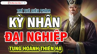 Trí Tuệ Siêu Phàm Của Các Bậc Kỳ Nhân  Giúp Bạn Hoàn Thành Đại Nghiệp  Tư Duy Làm Giàu [upl. by Alicia]