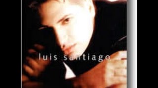 Lo Mejor de Luis Santiago Por Que Te Amo Segunda Produccion Musical 1999 [upl. by Maura]