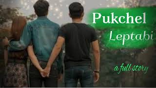 Pukchel Leptabi  A Full Story [upl. by Jonathon]